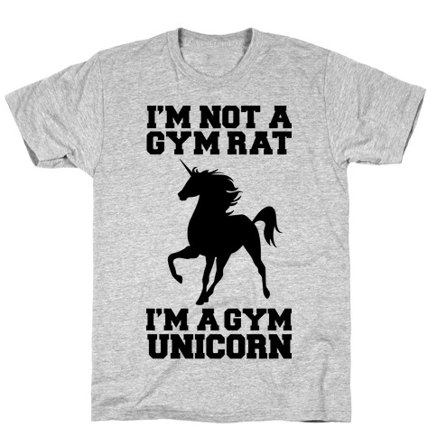 I'm Not A Gym Rat I'm A Gym Unicorn T-Shirt