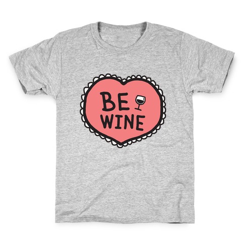 Be Wine Kids T-Shirt