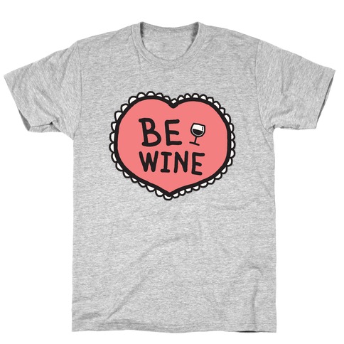 Be Wine T-Shirt