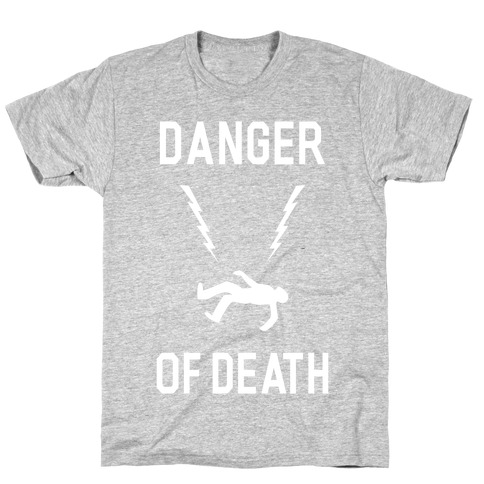 Danger Of Death T-Shirt