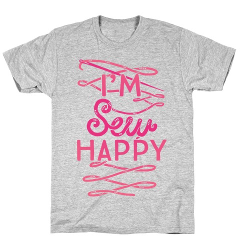 I'm Sew Happy T-Shirt