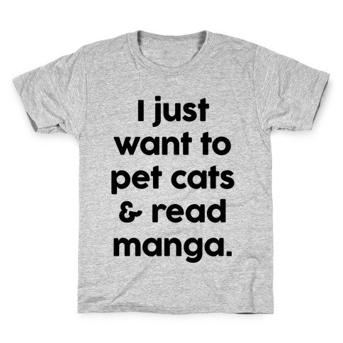 I Just Want To Pet Cats And Read Manga Kids T-Shirt