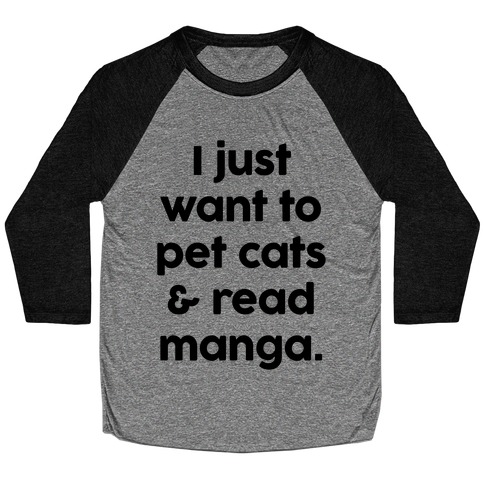 I Just Want To Pet Cats And Read Manga Baseball Tee