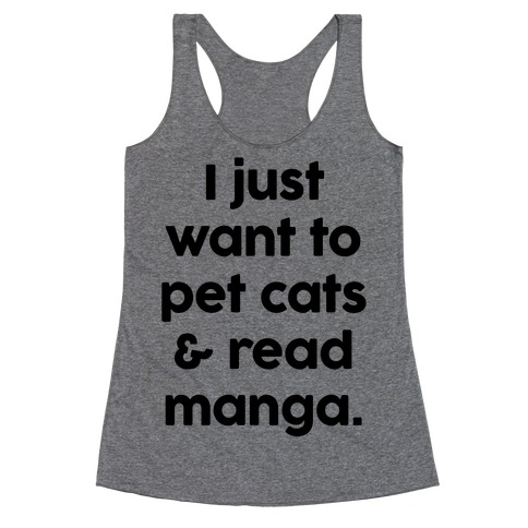 I Just Want To Pet Cats And Read Manga Racerback Tank Top