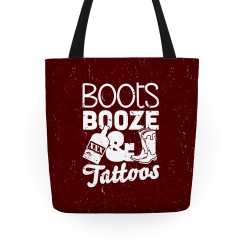 Boots Booze And Tattoos Tote