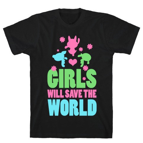 Girls Will Save the World T-Shirt
