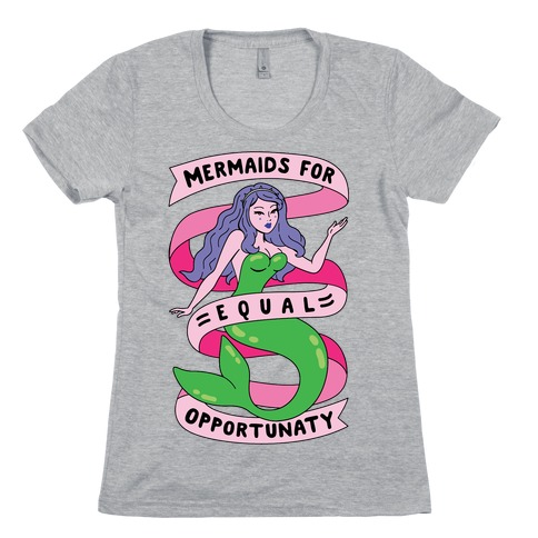 Mermaids For Equal Opportunaty Womens T-Shirt