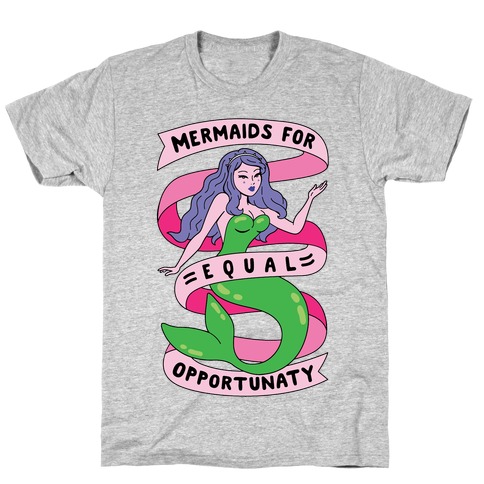 Mermaids For Equal Opportunaty T-Shirt