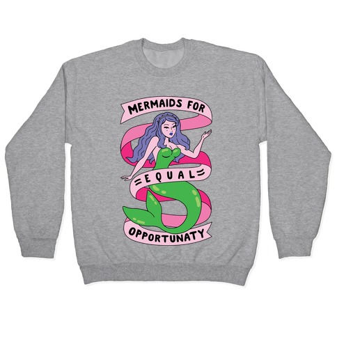 Mermaids For Equal Opportunaty Pullover