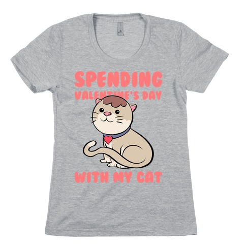 Spending Valentine's Day With My Cat Womens T-Shirt