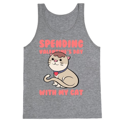 Spending Valentine's Day With My Cat Tank Top