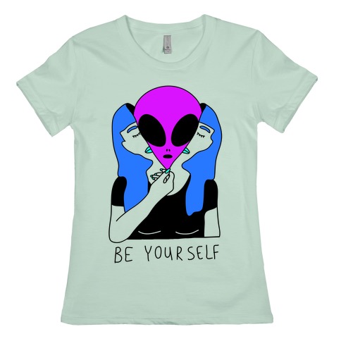 be yourself alien shirt