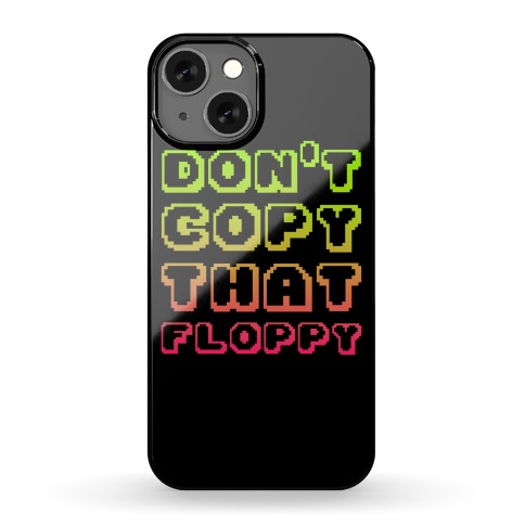 Don't Copy That Floppy Phone Case