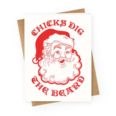 Chicks Dig The Beard Greeting Card