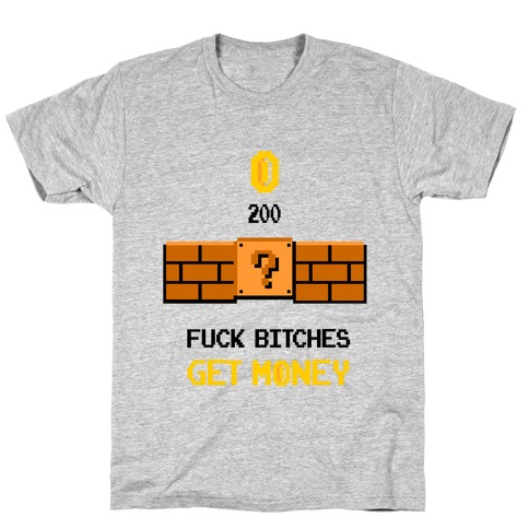 F*** Bitches, Get Money 8-bit T-Shirt
