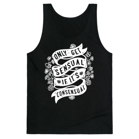 Only Get Sensual If It's Consensual Tank Top