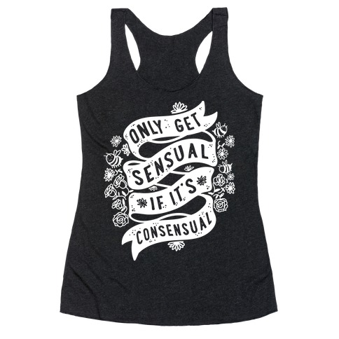 Only Get Sensual If It's Consensual Racerback Tank Top