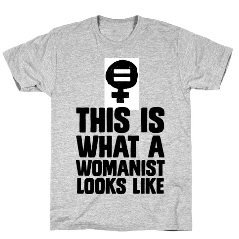 This is What a Womanist Looks Like T-Shirt