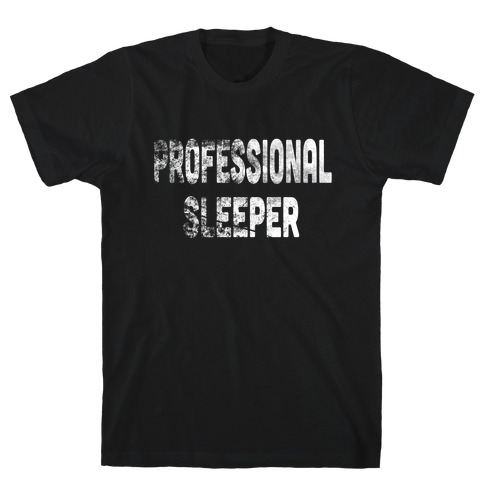 Professional Sleeper T-Shirt