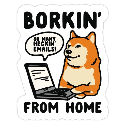 Borkin' From Home Die Cut Sticker