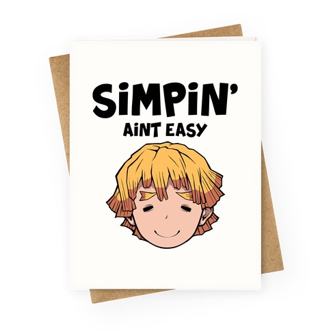 Simpin' Aint Easy - Zenitsu  Greeting Card
