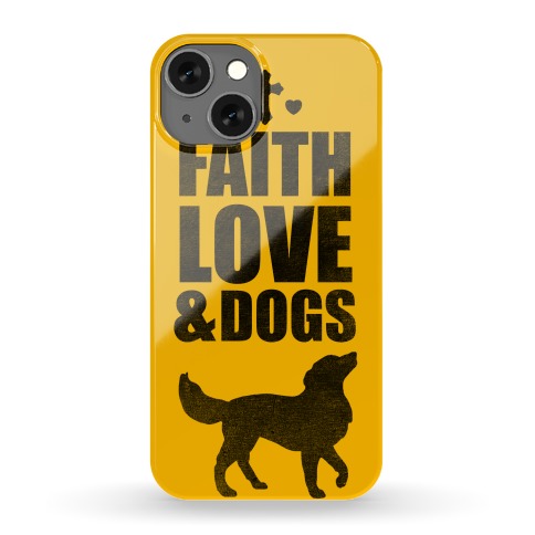 Faith Love & Dogs (Yellow) Phone Case