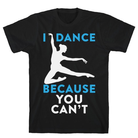 Dance T-shirts, Mugs and more | LookHUMAN Page 5