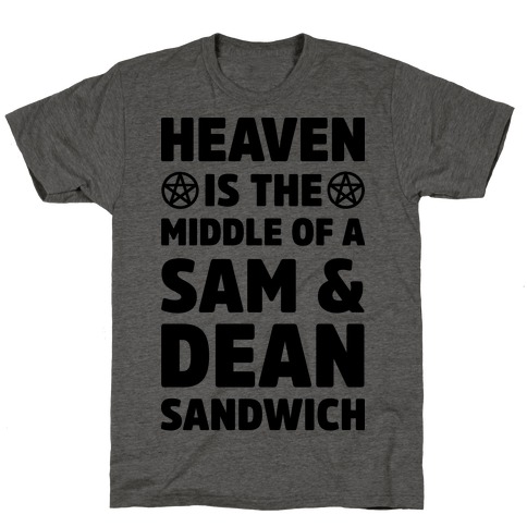 Heaven Is The Middle Of A Sam And Dean Sandwich T-Shirt