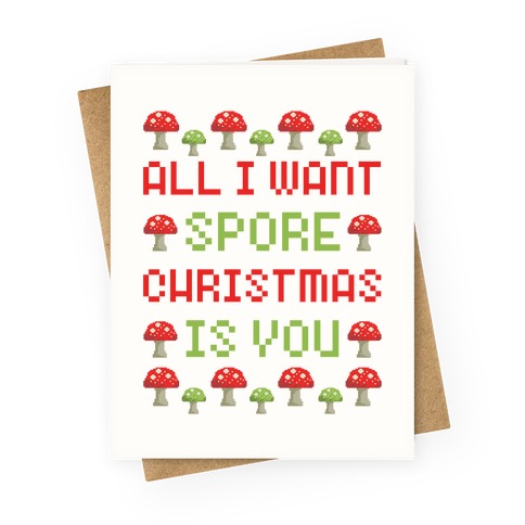 All I Want Spore Christmas Is You Greeting Card