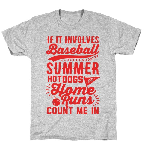 If It Involves Baseball Count Me In T-Shirt