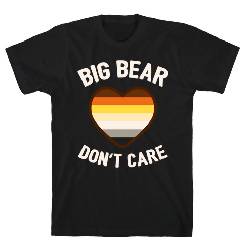 Big Bear, Don't Care T-Shirts | LookHUMAN