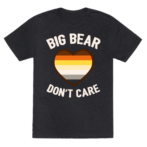 Big Bear, Don't Care - TShirt - HUMAN