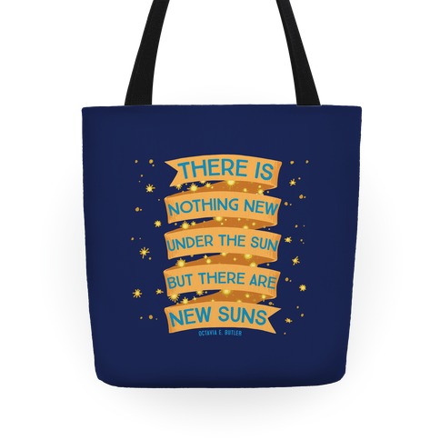There Is Nothing New Under The Sun But There Are New Suns Tote