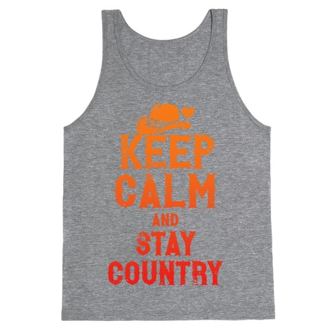Keep Calm And Stay Country Tank Top