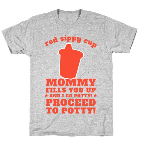 Red Sippy Cup, Proceed to Potty T-Shirt