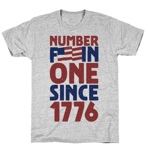 Number One Since 1776 T-Shirt