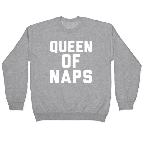 Queen Of Naps Pullover