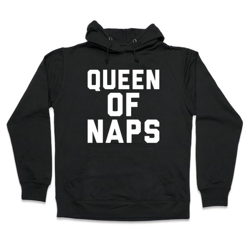Queen Of Naps Hooded Sweatshirt