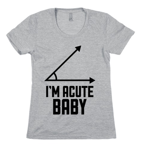 I'm Acute Baby Womens T-Shirt