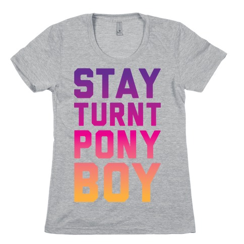 Stay Turnt Pony Boy Womens T-Shirt