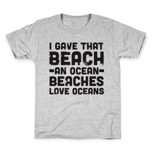 Beaches Love Oceans Kids T-Shirt