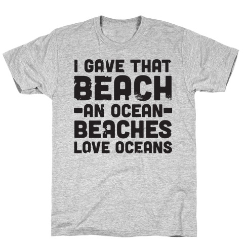 Beaches Love Oceans T-Shirt