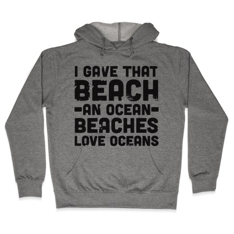 Beaches Love Oceans Hooded Sweatshirt