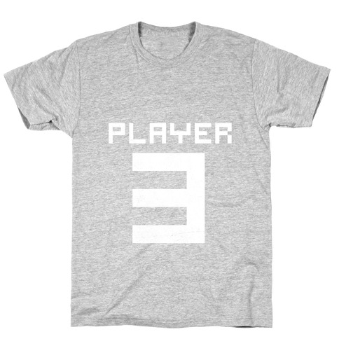 Player 3 T-Shirt