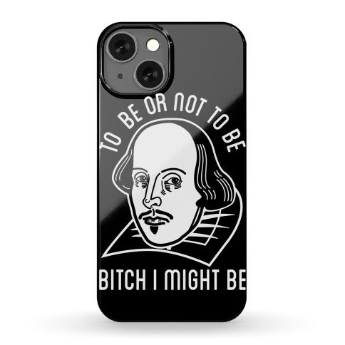 Bitch I Might Be Phone Case