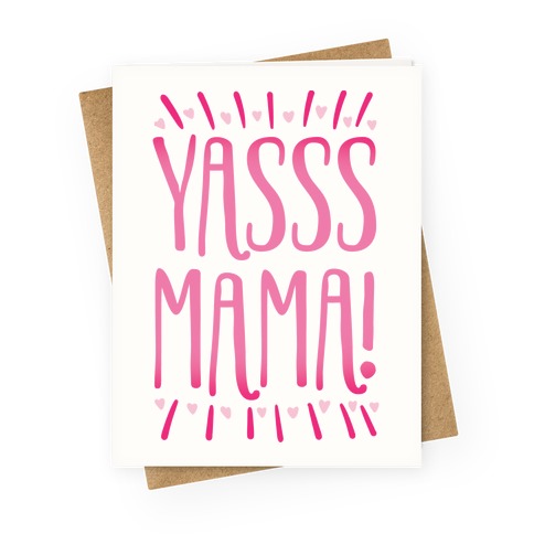 Yasss Mama Greeting Card