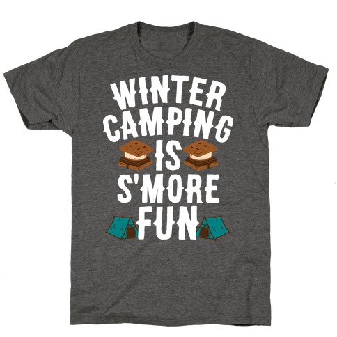 Winter Camping Is S'MORE Fun T-Shirt