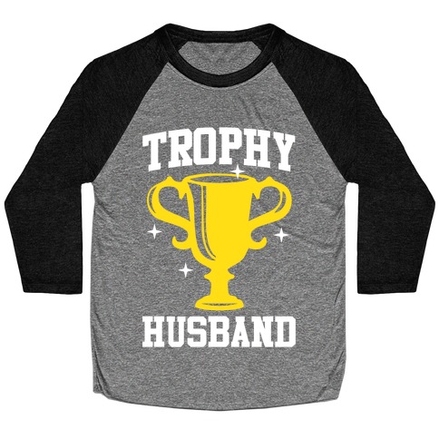 Trophy Husband Baseball Tee