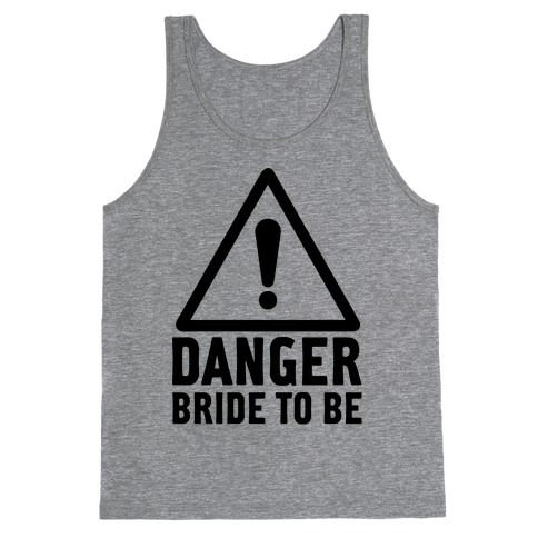 Danger Bride to Be Tank Top