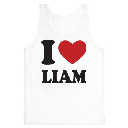 I Love Liam - T-Shirts, Tanks, Coffee Mugs and Gifts - LookHUMAN